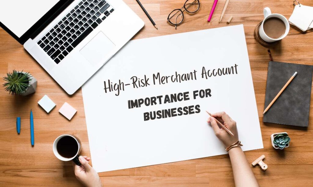 High-Risk Merchant Account Importance