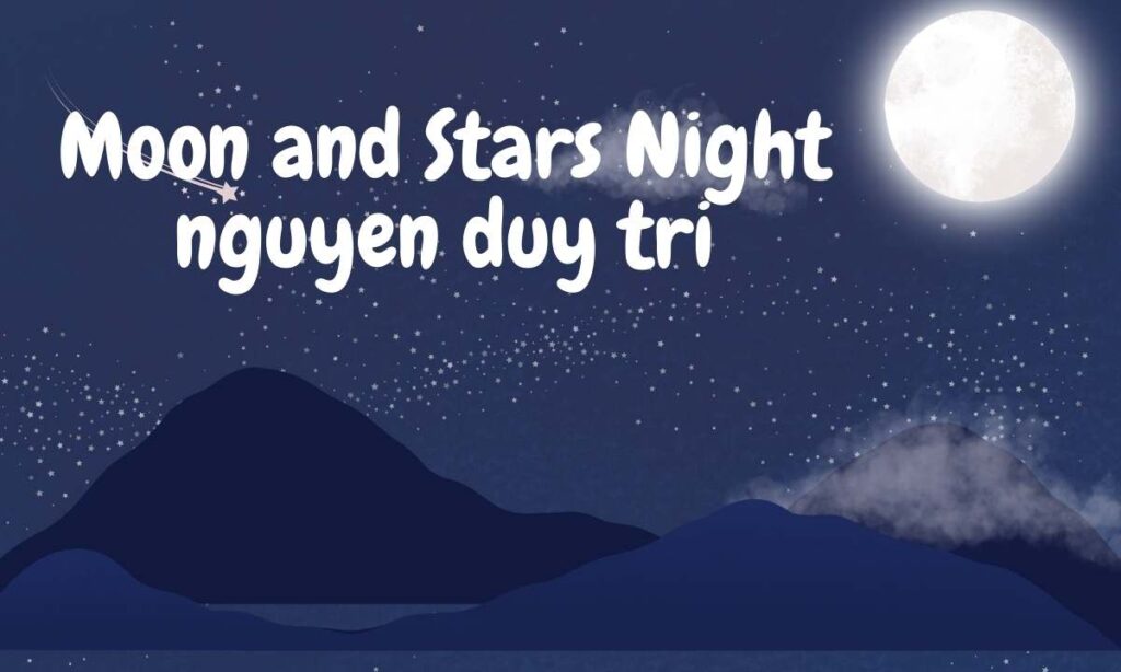 Moon and Stars Night nguyen duy tri