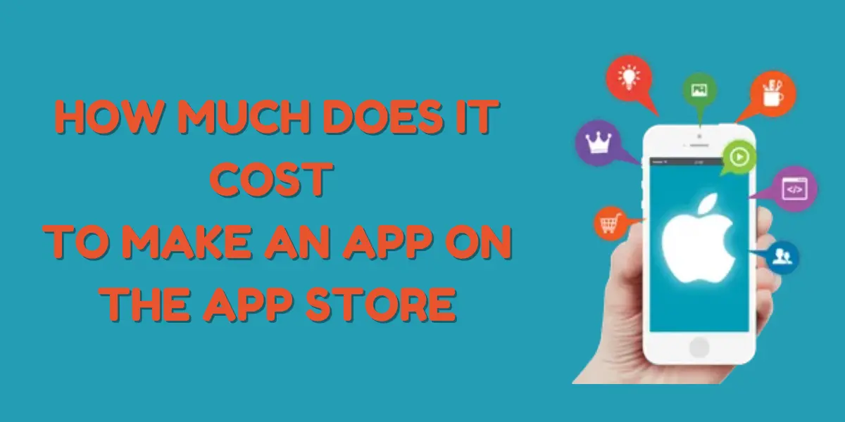 how much does it cost to make an app on the app store