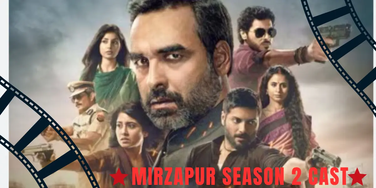 Mirzapur Season 2 Cast: A Comprehensive Guide to the Characters and Actors Behind the Explosive Indian Crime Thriller