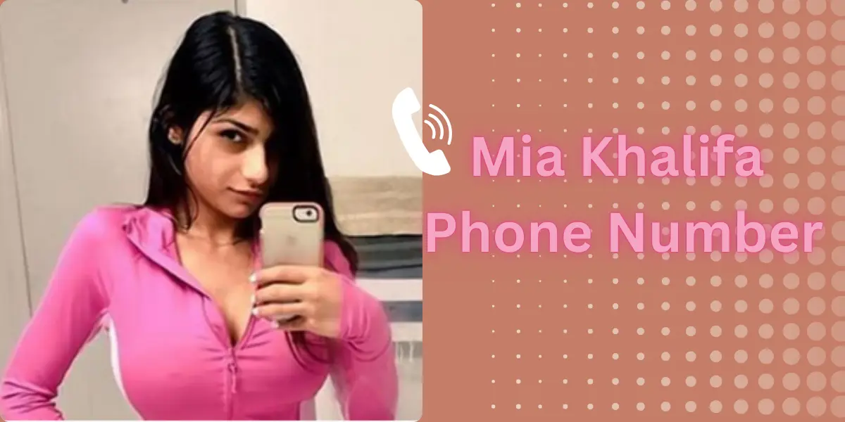 Mia Khalifa Phone Number