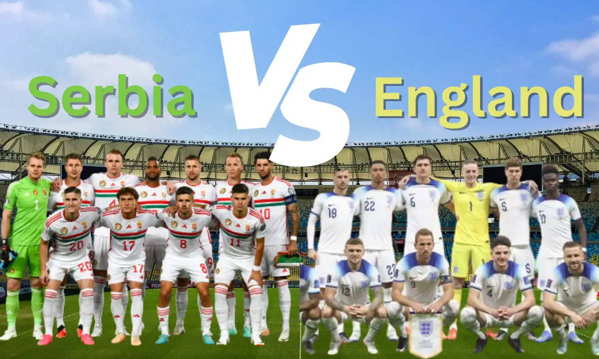 Serbia National Football Team VS England National Football Team Lineups