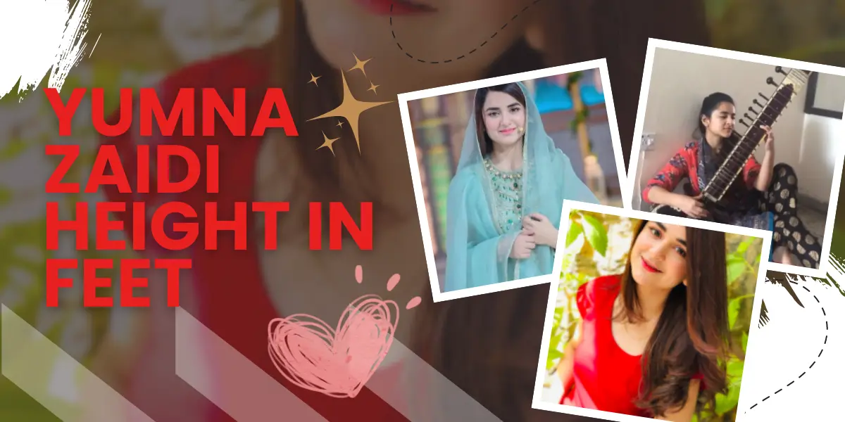 Height of Yumna Zaidi in Feet: Unveiling the Physique of this Terrific Pakistani Actress